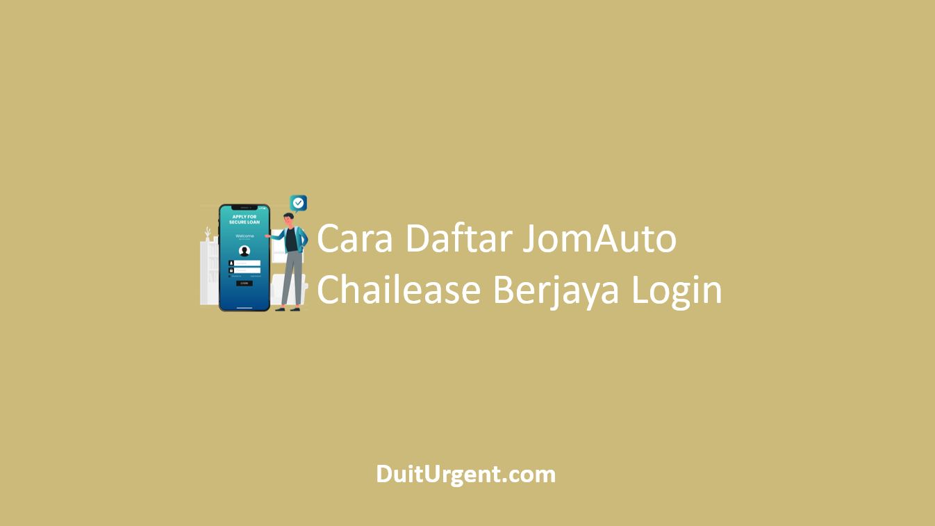 Cara Daftar JomAuto Chailease Berjaya Login Cara Daftar JomAuto Chailease Berjaya Login
