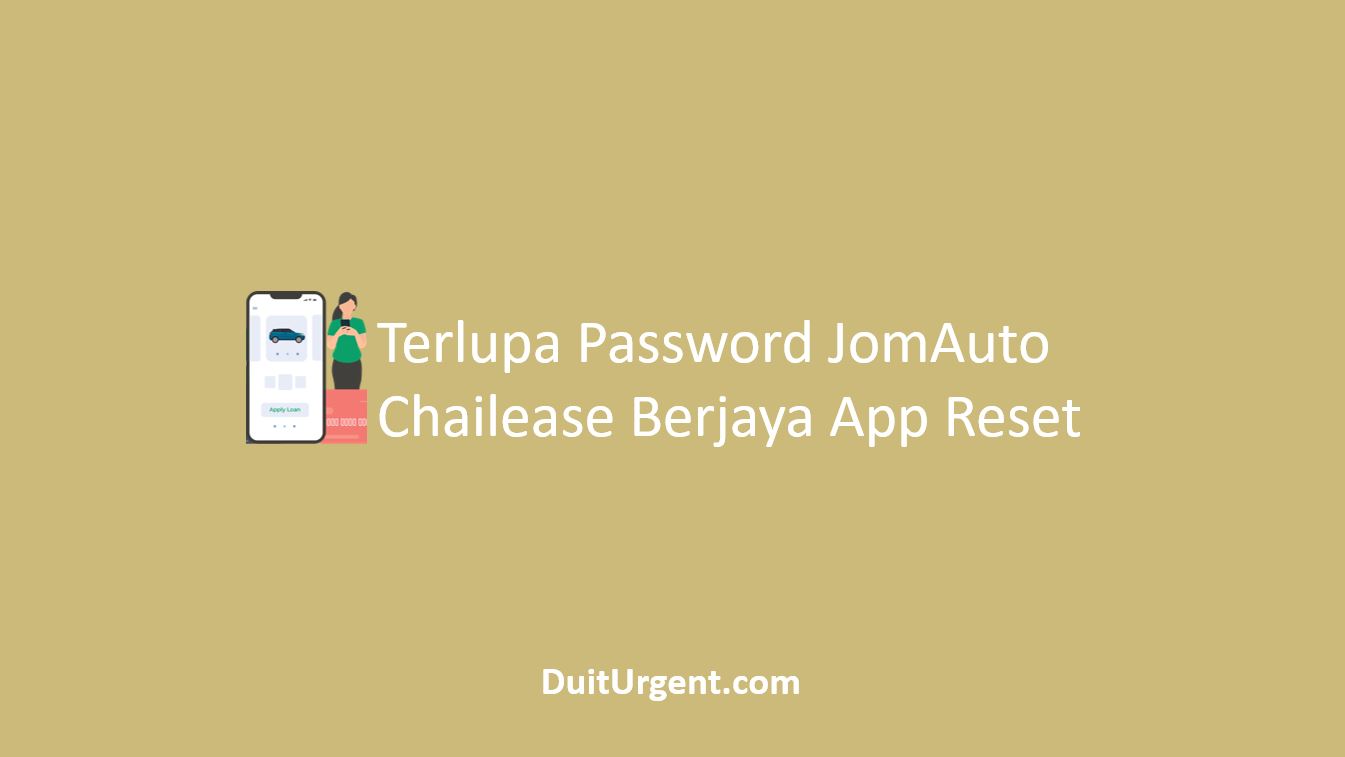Cara Reset Password JomAuto Chailease Berjaya Cara Reset Password JomAuto Chailease Berjaya