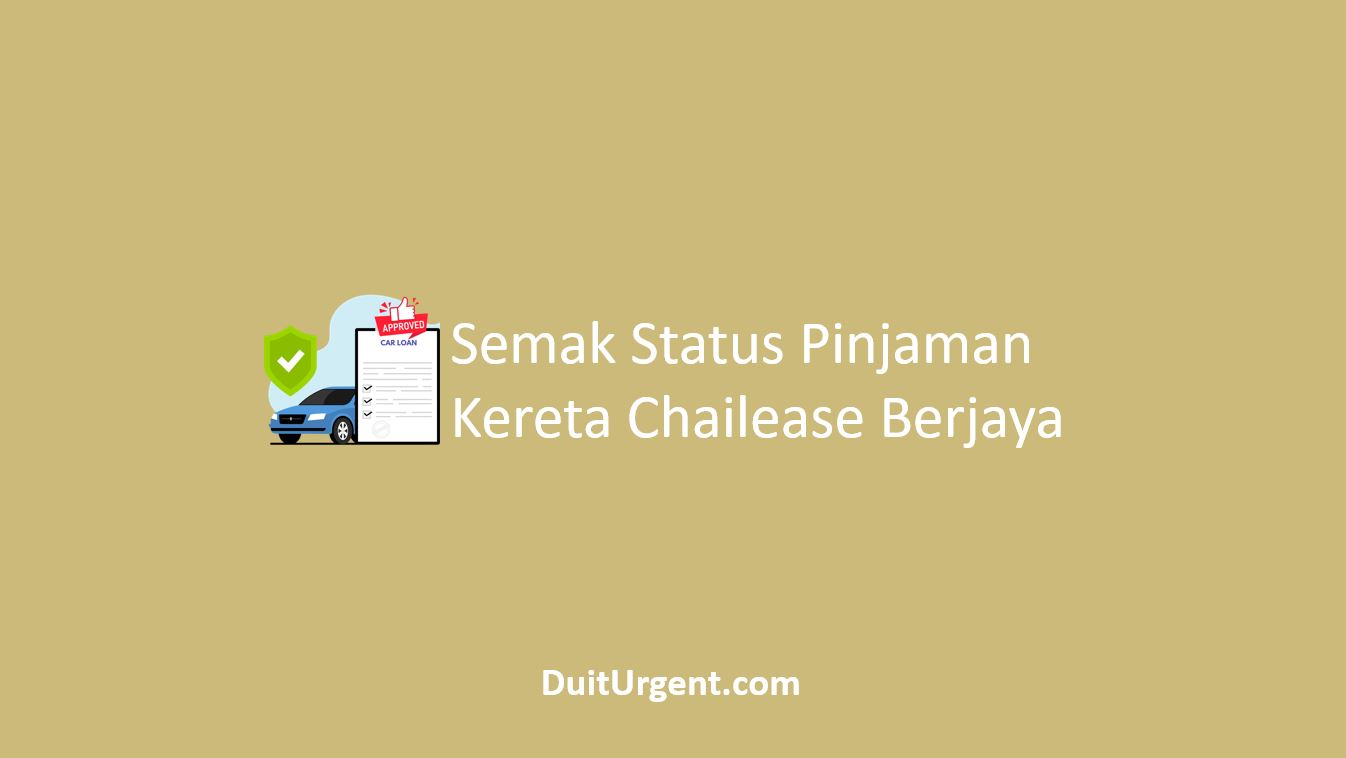 Semak Status Pinjaman Kereta Chailease Berjaya